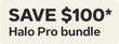 Promotional label for 'Save $100* Halo Pro bundle' on a beige background